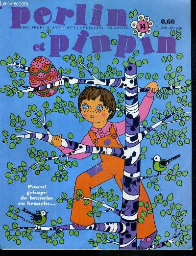 PERLIN ET PINPIN - PASCAL GRIMPE DE BRANCHE EN BRANCHE - N 14 - DU JEUDI 6 AVRIL AU 12 AVRIL 1972