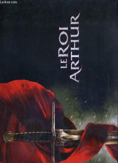PLAQUETTE DE FILM - LE ROI ARTHUR - un film de antoine fuqua avec clive owen, keira knightley, stellan skarsgard...