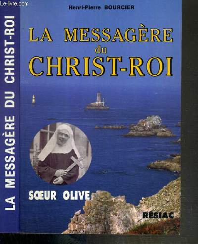 LA MESSAGERE DU CHRIST-ROI - SOEUR OLIVE - 3me EDITION.