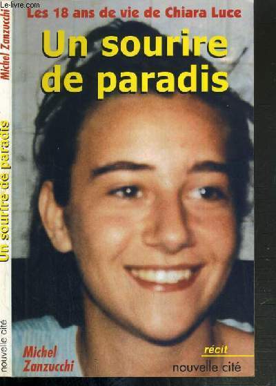 UN SOURIRE DE PARADIS - LES DIX-HUIT ANS DE VIE DE CHIARA LUCE - 2me EDITION