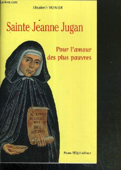 SAINTE JEANNE JUGAN - POUR L'AMOUR DES PLUS PAUVRES