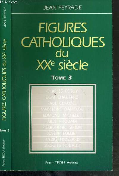 FIGURES CATHOLIQUES DU XXe SIECLE - TOME 3