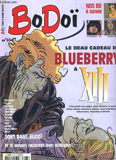 BODOI - N 104 - FEVRIER 2007 - LE BEAU CADEAU DE BLUEBERRY A XIII - XIII, pourquoi giraud s'y est colle, hermann sexy, l'arret de l'echo des savanes, angouleme: ce que fan veut, miller & eisner: la recontre....