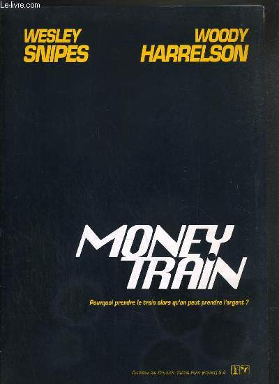 PLAQUETTE DE FILM - MONEY TRAIN - un film de joseph ruben avec wesley sniper, woody harrelson, robert blake...