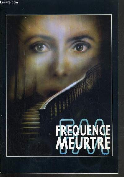 PLAQUETTE DE FILM - FREQUENCE MEUTRE - un film de elisabeth rappeneau avec catherine deneuve, andre dussollier, martin lamotte, etienne chicot..