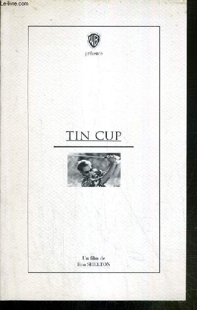 PLAQUETTE DE FILM - TIN CUP - un film de ron shelton avec kevin coster, rene russo, cheech marin, don johnson