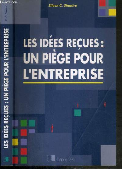 LES IDEES RECUES: UN PIEGE POUR L'ENTREPRISE