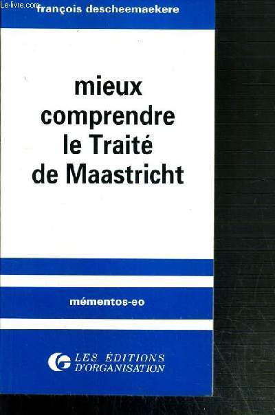 MIEUX COMPRENDRE LE TRAITE DE MAASTRICHT - MEMENTO-EO.