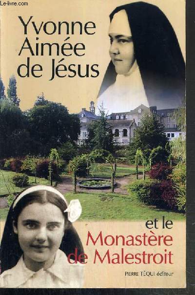 YVONNE- AIMEE DE JESUS ET LE MONASTERE DE MALESTROIT