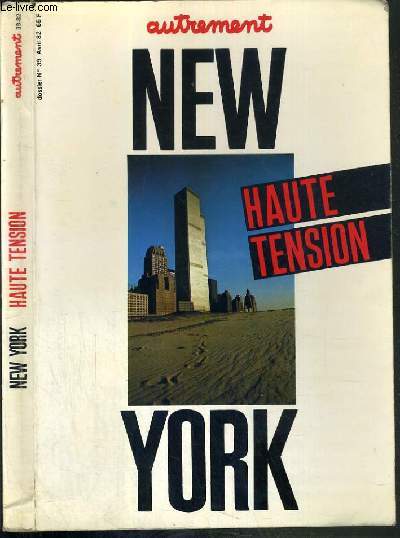 NEW YORK - HAUTE TENSION - AUTREMENT - DOSSIER N39 - AVRIL 1982 - la ville phenix, les nouveaux immigrants, les grandes machines, capitale de la creation ?, New-York du haut en bas, manhattan..transferts...