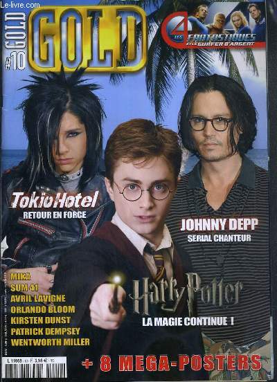 GOLD - N10 - TOKIO HOTEL - RETOUR EN FORCE - JOHNNY DEPP SERIAL CHANTEUR - les 4 fantastiques et le surfeur d'argent, mika, sum 41, avril lavigne, orlando blum, kristen dunst, patrick dempsey, wentworth miller....