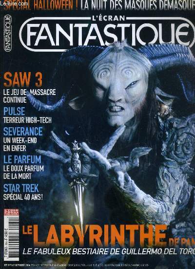 L'ECRAN FANTASTIQUE - N269 - OCTOBRE 2006 - SAW 3 - STAR TREK - LE LABYRINTHE DE PAN - preview: saw 3, le labyrinthe de pan, pulse, poltergay, severance, stormbreaker, perfume, la nonne, star trek: 40e anniversaire, special halloween...
