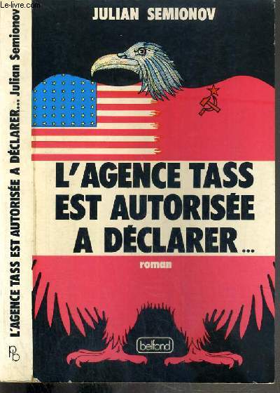 L'AGENCE TASS EST AUTORISEE A DECLARER...