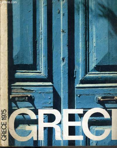 GRECE 1975 - PUBLICATION ANNUELLE DE L'OFFICE NATIONAL DU TOURISME HELLENIQUE - OCTOBRE 1974