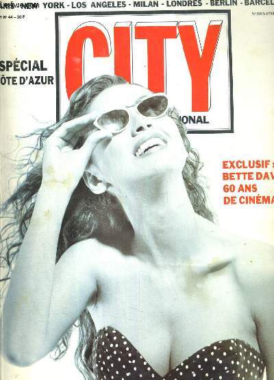 CITY MAGAZINE INTERNATIONAL - N44 - JUILLET-AOUT 1988 - SPECIAL COTE D'AZUR - EXCLUSIF: BETTE DAVIS 60 ANS DE CINEMA - s angeles et son casting d'enfer pour trouver les meilleures adresses, sans oublier berlin, paris et le barcelone de gaudi, nantucket..