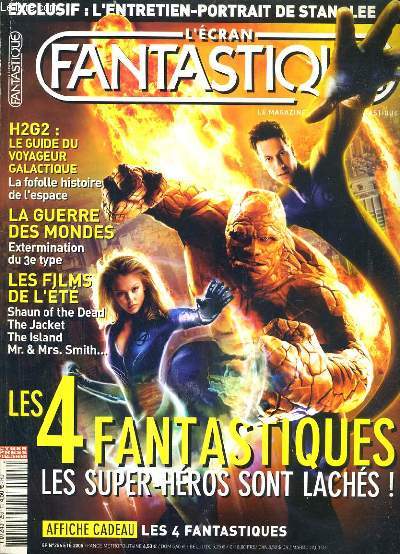 L'ECRAN FANTASTIQUE - N256 - ETE 2005 - LES 4 FANTASTIQUES LES SUPER-HEROS SONT LACHES ! - le guide des voyageur galactique, la guerre des mondes, the island, les 4 fantastiques, shaun of the dead, the jacket, bloodrayne, Mr & Mrs. SMITH, stan lee...