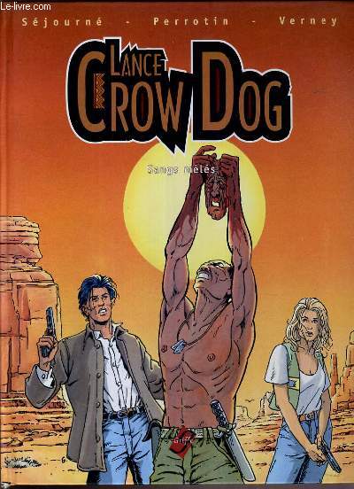 LANCE CROW DOG - TOME 1.SANGS MELES