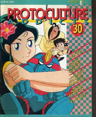 PROTOCULTURE ADDICTS - N30 - SEPTEMBER/OCTOBER 1994 - GINREI - GHOST SWEEPER MIKAMI - what's going on?, flash, anime, manga, reviews, goods: bubblegum crisis screen saver, books.../ TEXTE EXCLUSIVEMENT EN ANGLAIS.