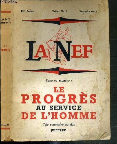 LA NEF - CAHIER N11 - DECEMBRE 1955 - NOUVELLE SERIE - LE PROGRES AU SERVICE DE L'HOMME