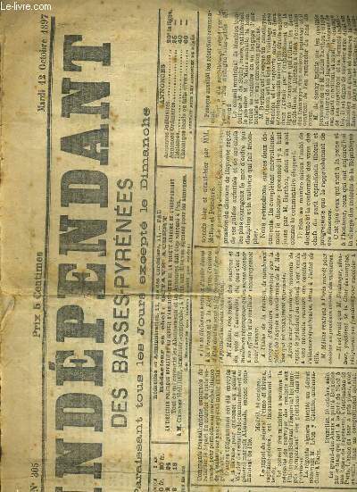 L'INDEPENDANT DES BASSES-PYRENEES - N305 - MARDI 12 OCTOBRE 1897 - 3me ANNEE - telegrammes, depeches de la nuit, depeches du matin, la journe d'hier, m. louis barthou a mauleon, nouvelles locales et regionales, chroniquettes...