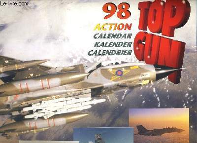 TOP GUN - CALENDRIER 1998 / TEXTE EN ANGLAIS, FRANCAIS et ALLEMAND.