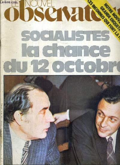 LE NOUVEL OBSERVATEUR - N 517 - DU 7 AU 13 OCTOBRE 1974 - SOCIALISTES LA CHANCE DU 12 OCTOBRE - NOTRE NOUVELLE GRANDE ENQUETE: CES INCONNUS QUI FONT LA FRANCE - 3 jours avec..ces inconnus qui font la france, exclusif 