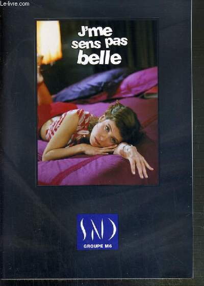 PLAQUETTE DE FILM - J'ME SENS PAS BELLE - un film de bernard jeanjean - avec marina fois, julien boisselier