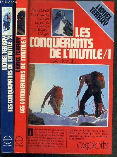 LES CONQUERANTS DE L'INUTILE - 2 TOMES - 1 + 2 - 1/ LES ALPES - LES GRANDES JORASSES - LE COL DU CAIMAN.. + 2/ SUR LES SOMMETS DU MONDE - L'ANNAPURNA LE MAKALU LE FITE-ROY LE JANNU.../ COLLECTION EXPLOITS