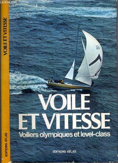 VOILE ET VITESSE - VOILIERS OLYMPIQUES ET LEVEL-CLASS