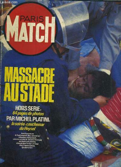 PARIS MATCH - HORS SERIE: PAR MICHEL PLATINI - 2me trimestre 1985 - MASSACRE AU STADE.