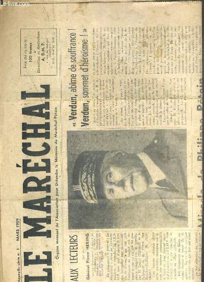 LE MARECHAL - N 1 - MARS 1959 - NOUVELLE SERIE - Verdun, abime de souffrance!, Verdun, sommet d'heroisme!, miracle de Philippe Petain par Jacques Isorni, le marechal et la jeunesse, congres national annuel de l'A.D.M.P....