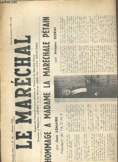 LE MARECHAL - N 26 - FEVRIER 1962 - hommage  madame la marechal Petain par Jean Lemaire et Jacques Isorni, les funerailles de madame la marechal Petain, deux grandes signatures dans une grande revue...