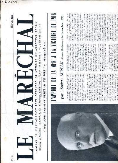 LE MARECHAL - N 78 - MAI-JUIN 1970 - l'apport de la mer  la victoire de 1918 par l'amiral Auphan (revue itineraires de novembre 1968), pourquoi defendre la memoire du marechal, le general Conquet repond  un article paru dans 