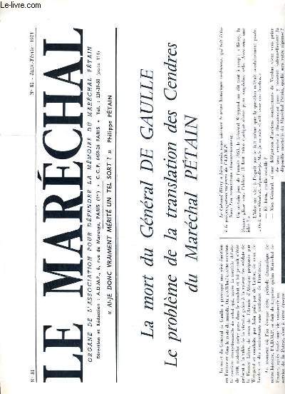 LE MARECHAL - N 81 - JANV-FEVRIER 1971 - la mort du general De Gaulle le probleme de la translation des cendres du marechal Petain, le marechal Petain refuse la candidature  la presidence de la republique...