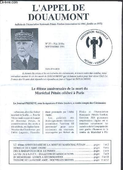 L'APPEL DU DOUAUMONT - N 37 - SEPTEMBRE 1991 - le 40eme anniversaire de la mort du marechal Petain, homelie de l'abb Andr, deux harangues de R.de Perier, la vie de l'A.N.P.V. - bulletins et associations, in memoriam, livres  recommander, tribune...