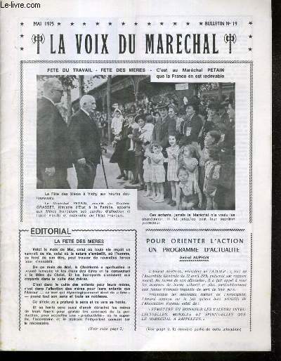 LA VOIX DU MARECHAL - BULLETIN N 19 - MAI 1975 - fete du travail - fete des meres - c'est au Marechal Petain que la France en est redevable, pour orienter l'action un programme d'actualit, faut-il considerer l'Europe comme en etat de siege?, reussite et