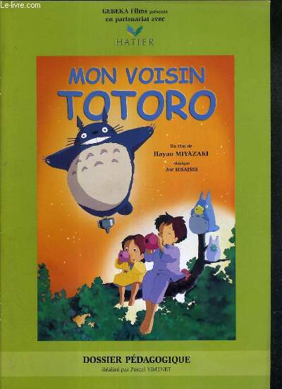 MON VOISIN TOTORO - un film de hayao miyazaki - film d'animation - DOSSIER PEDAGOGIQUE REALISE PAR PASCAL VIMENET
