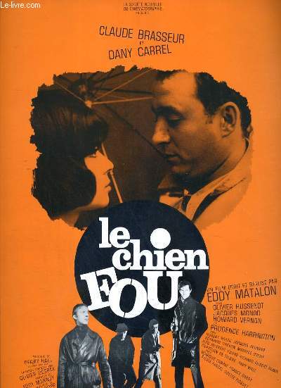 PLAQUETTE DE FILM - LE CHIEN FOU - un film de edy matalon avec claude brasseur, dany carrel, olivier hussenot...