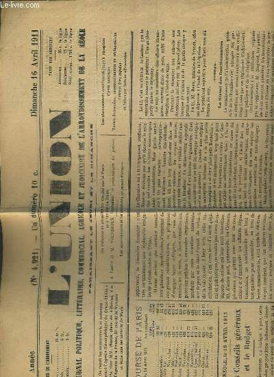 L'UNION - N4921 - DIMANCHE 16 AVRIL 1911 - La Reole, le 15 avril 1911 - delimitation et revolte, le statut des fonctionnaires, nouvelle diverses, le president de la repulique en Tunisie, la dette de l'empire allemand...