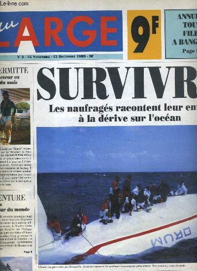 AU LARGE - N 3 - 15 NOVEMBRE - 15 DECEMBRE 1989 - SURVIVRE - un envoy tres special, solitaire et compagnie, la tragedie de Fazisi, mayol contre la recordite, marin-marie, 66 jours  la derive, antartique, le plaidoyer de Jerome Poncet...