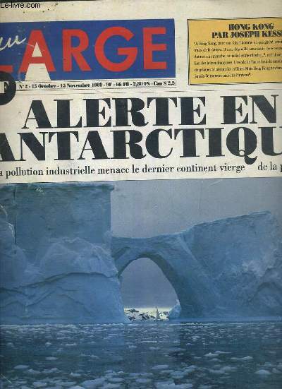 AU LARGE - N 2 - 15 OCTOBRE 1989 - ALERTE EN ANTARCTIQUE - menace sur le pole sud, c'etait notre antarctique, nous marchons sur la tte, un trimaran de haute voltige, un sous marin pour deux, au Japon, les jockeys vont en bateaux..