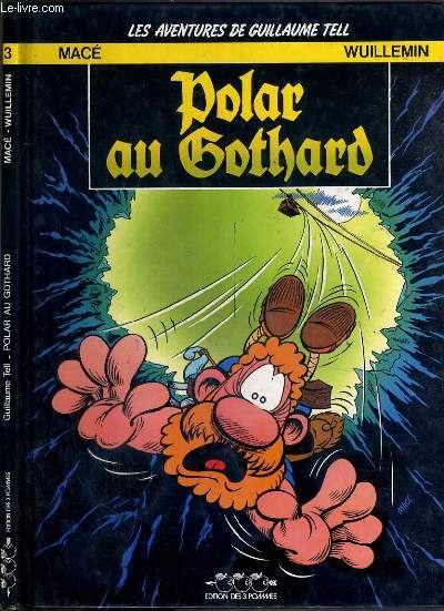 POLAR AU GOTHARD - LES AVENTURES DE GUILLAUME TELL N3.