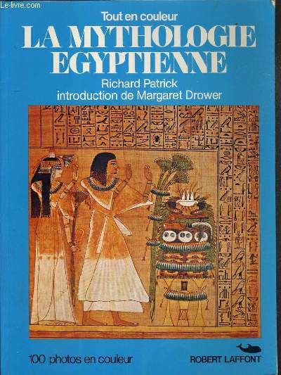 LA MYTHOLOGIE EGYPTIENNE - TOUT EN COULEUR