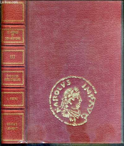 EPOQUES MEDIEVALES (Ve-XVe SIECLE) - TOME III. L'OCCIDENT BARBARE ET CAROLINGIEN - BYZANCE ET L'ISLAM - LE MONDE ASIATIQUE - LE REVEIL DE L'EUROPE APRES L'AN MILLE / COLLECTION LE MONDE ET SON HISTOIRE