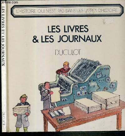 LES LIVRES & LES JOURNAUX / L'HISTOIRE QUI N'EST PAS DANS LES LIVRES D'HISTOIRE.