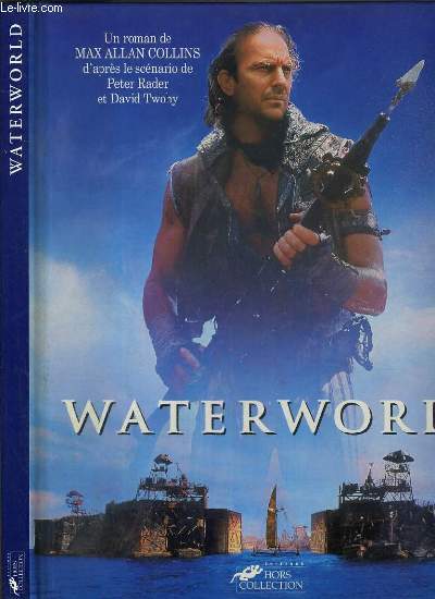 LIVRE DU FILM - WATERWORLD - un roman de max allan collins d'apres le scenario de peter rader et david twohy