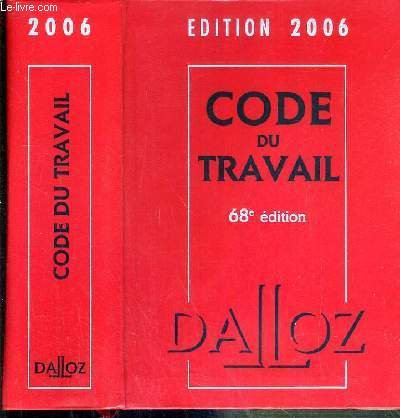 CODE DU TRAVAIL - 68e EDITION - EDITION 2006