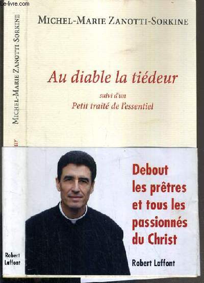 AU DIABLE LA TIEDEUR SUIVI D'UN PETIT TRAITE DE L'ESSENTIEL