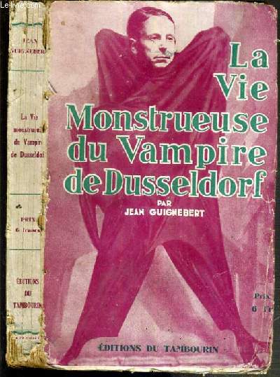 LA VIE MONSTRUEUSE DU VAMPIRE DE DUSSELDORF