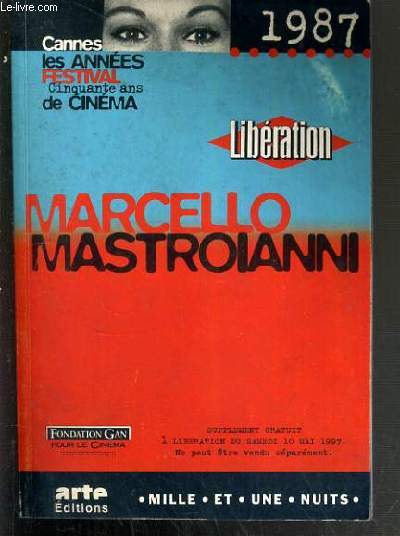 1987 MARCELLO MASTROIANNI / CANNES LES ANNEES FESTIVAL CINQUANTE ANS DE CINEMA.